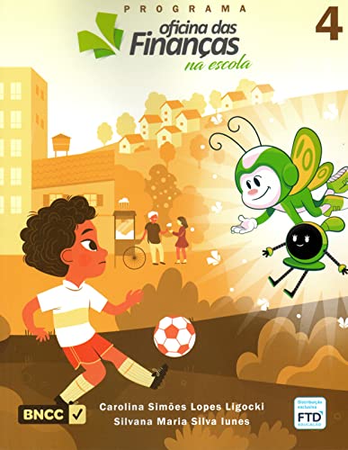 Ler Programa Oficina das Finanças na Escola - Volume 4, do autor Carolina Simões Lopes Ligocki e Silvana Maria Silva Iunes; Silvana Maria Silva Iunes Ler Programa Oficina das Finanças na Escola - Volume 4, do autor Carolina Simões Lopes Ligocki e Silvana Maria Silva Iunes; Silvana Maria Silva Iunes