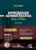 Ler Improbidade Administrativa - Teoria e Prática (Edição 6), do autor Calil Simão