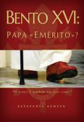Ler Bento XVI: Papa "Emérito"?, do autor Estefanía Acosta