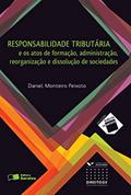 Ler Responsabilidade tributária: E os atos de formação, administração, reorganização e dissolução de sociedades - 1ª edição de 2012, do autor Daniel Monteiro Peixoto
