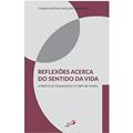 Ler Reflexões Acerca Do Sentido Da Vida - A Partir Do Pensamento De Viktor Frankl, do autor THIAGO ANTONIO AVELLAR DE AQUINO
