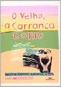 Ler O Velho, a Carranca e o Rio, do autor Rogério Andrade Barbosa Ler O Velho, a Carranca e o Rio, do autor Rogério Andrade Barbosa