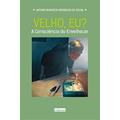 Ler Velho, eu?: a Consciência do Envelhecer, do autor Antônio Bonifácio Rodrigues de Sousa