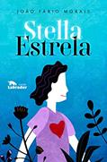Ler Stella Estrela, do autor João Fábio Morais Ler Stella Estrela, do autor João Fábio Morais