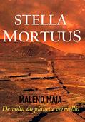 Ler STELLA MORTUUS: De volta ao planeta vermelho, do autor Maleno Maia Ler STELLA MORTUUS: De volta ao planeta vermelho, do autor Maleno Maia