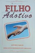 Ler Filho Adotivo, do autor Vera Lúcia Marinzeck de Carvalho Ler Filho Adotivo, do autor Vera Lúcia Marinzeck de Carvalho