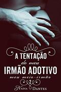 Ler A Tentação do Meu Irmão Adotivo (Meu Meio-Irmão #2), do autor Nadia Dantes Ler A Tentação do Meu Irmão Adotivo (Meu Meio-Irmão #2), do autor Nadia Dantes