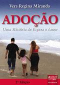 Ler Adoção: Uma História de Espera e Amor, do autor Vera Regina Miranda