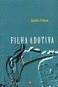 Ler Filha Adotiva, do autor Zezito Freire Ler Filha Adotiva, do autor Zezito Freire