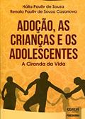 Ler Adoção, as Crianças e os Adolescentes - A Ciranda da Vida, do autor Hália Pauliv de Souza e Renata Pauliv de Souza Casanova
