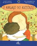 Ler O abraço do Antônio, do autor Luciana Rigueira Ler O abraço do Antônio, do autor Luciana Rigueira