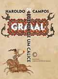 Ler Graal: legenda de um cálice, do autor Haroldo de Campos