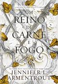 Ler Um reino de carne e fogo (Vol. 2 Sangue e Cinzas), do autor Jennifer L. Armentrout Ler Um reino de carne e fogo (Vol. 2 Sangue e Cinzas), do autor Jennifer L. Armentrout