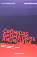 Ler Crônicas de uma Crise Anunciada: a Falência da Economia Brasileira Documentada Mês a Mês, do autor Pedro Cavalcanti Ferreira; Renato Fragelli Cardoso