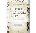 Ler Cristo E A Teologia Do Pacto, do autor Cornelis P. Venema