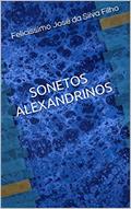 Ler SONETOS ALEXANDRINOS, do autor Felicissimo Jose da Silva Filho