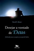 Ler Desejar a vontade de Deus: Alinhando nossos corações ao coração do Senhor, do autor David G. Benner