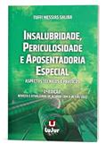 Ler Insalubridade, Periculosidade e Aposentadoria Especial 2Ed., do autor Tuffi Messias Saliba
