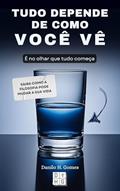 Ler Tudo Depende de Como Você Vê: É no olhar que tudo começa, do autor Danilo H. Gomes Ler Tudo Depende de Como Você Vê: É no olhar que tudo começa, do autor Danilo H. Gomes