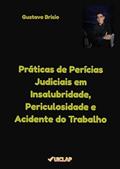 Ler Práticas de Perícias Judiciais em Insalubridade, Periculosidade e Acidente do Trabalho, do autor Ary Gustavo Britto Brisio Ler Práticas de Perícias Judiciais em Insalubridade, Periculosidade e Acidente do Trabalho, do autor Ary Gustavo Britto Brisio