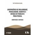 Ler Jurisprudência de Insalubridade, Periculosidade, Acidentes e Doenças do Trabalho e Prova Pericial - Comentadas e Anotadas - 3ª Edição, do autor Tuffi Messias Saliba Ler Jurisprudência de Insalubridade, Periculosidade, Acidentes e Doenças do Trabalho e Prova Pericial - Comentadas e Anotadas - 3ª Edição, do autor Tuffi Messias Saliba