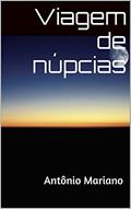 Ler Viagem de núpcias: Antônio Mariano, do autor Viagem de núpcias