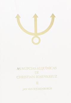 As Núpcias Alquímicas de Christian Rosenkreuz - Volume 2, do autor J. Van Rijckenborgh