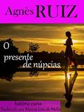Ler O presente de núpcias, do autor Agnès Ruiz Ler O presente de núpcias, do autor Agnès Ruiz