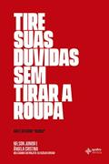 Ler Tire Suas Dúvidas Sem Tirar a Roupa, do autor Nelson Junior; Angela Cristina