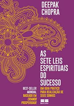 As sete leis espirituais do sucesso, do autor Deepak Chopra
