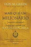 Ler Mais que um milionário: Tudo o que aprendi com Napoleon Hill, do autor Napoleon Hill