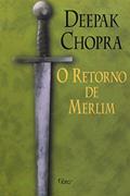 Ler O retorno de Merlim, do autor Deepak Chopra Ler O retorno de Merlim, do autor Deepak Chopra