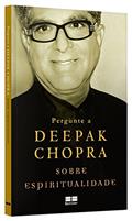 Ler Pergunte a Deepak Chopra sobre espiritualidade, do autor Deepak Chopra