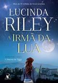 Ler A irmã da lua: A história de Tiggy (As Sete Irmãs Livro 5), do autor Lucinda Riley