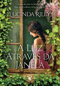 Ler A luz através da janela, do autor Lucinda Riley