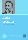 Ler LUIZ GAMA - RETRATOS DO BRASIL NEGRO, do autor LUIZ CARLOS SANTOS