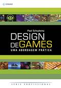 Ler Design de Games: uma Abordagem Prática, do autor Paul Schuytema