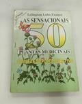 Ler As Sensacionais 50 Plantas Medicinais - V.1, do autor Lelington Lobo Franco Ler As Sensacionais 50 Plantas Medicinais - V.1, do autor Lelington Lobo Franco