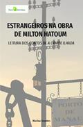 Ler Estrangeiros na Obra de Milton Hatoum: Leitura dos Contos de A Cidade Ilhada, do autor Marina Arantes Santos Vasconcelos Ler Estrangeiros na Obra de Milton Hatoum: Leitura dos Contos de A Cidade Ilhada, do autor Marina Arantes Santos Vasconcelos