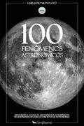Ler 100 Fenômenos Astronômicos: Observações e estudos de 100 fenômenos astronômicos, relacionando-os com os conceitos de astronomia., do autor Fabrizzio Montezzo