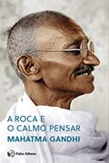 Ler A Roca e o Calmo Pensar, do autor Mahatma Gandhi