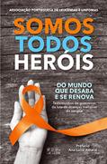 Ler Somos Todos Heróis, do autor Associação Portuguesa de Leucemias E Linfomas Ler Somos Todos Heróis, do autor Associação Portuguesa de Leucemias E Linfomas