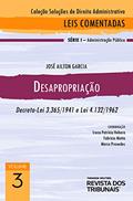 Ler Desapropriação : Decreto-Lei 3.365/1941 e Lei 4.132/1962, do autor José Ailton Garcia