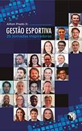 Ler Gestão esportiva: 25 jornadas inspiradoras, do autor Ailton Prado Jr