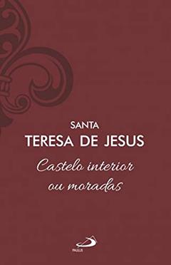 Castelo Interior ou Moradas - Vol 8/1 (Luxo), do autor Santa Teresa de Jesus