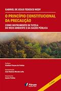 Ler O princípio constitucional da precaução como instrumento de tutela do meio ambiente e da saúde pública, do autor Gabriel De Jesus Tedesco Wedy Ler O princípio constitucional da precaução como instrumento de tutela do meio ambiente e da saúde pública, do autor Gabriel De Jesus Tedesco Wedy