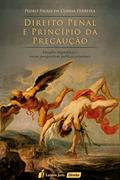 Ler Direito Penal e Princípio da Precaução, do autor Pedro Paulo da Cunha Ferreira
