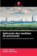 Ler Aplicação das medidas de precaução: Suas características no processo ambiental cubano, do autor Leticia Quirós; Sandra Mustelier