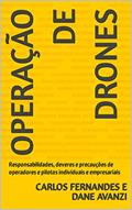 Ler Operação de Drones: Responsabilidades, deveres e precauções de operadores e pilotos individuais e empresariais, do autor Carlos Fernandes e Dane Avanzi Ler Operação de Drones: Responsabilidades, deveres e precauções de operadores e pilotos individuais e empresariais, do autor Carlos Fernandes e Dane Avanzi