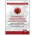 Ler Constituição e Responsabilidade no Império do Brasil, do autor Júlio César de Oliveira Vellozo Ler Constituição e Responsabilidade no Império do Brasil, do autor Júlio César de Oliveira Vellozo